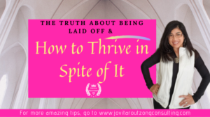 The Truth About Being Laid Off and How to Thrive in Spite of It