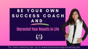 Be Your Own Success Coach and Skyrocket Your Results in Life
