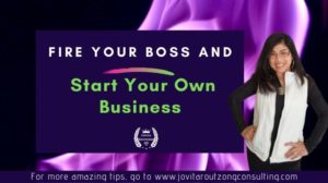 Fire Your Boss and Start Your Own Business