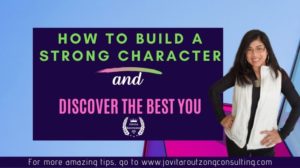 How To Build A Strong Character and Discover The Best YOU